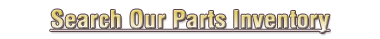 Search Our Parts Inventory